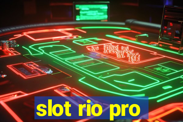 slot rio pro